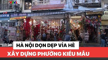 Hà Nội dọn dẹp vỉa hè xây dựng phường kiểu mẫu
