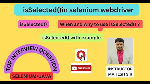 isSelected in selenium | isselected method of  webdriver | isselected in webdriver | isselected()