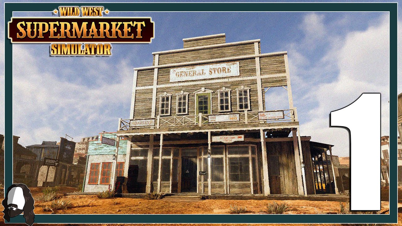 HOWDY, IHR KUNDEN! - WILD WEST SUPERMARKET SIMULATOR - LET'S PLAY #01 - DEUTSCH