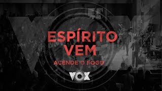 Video thumbnail of "Espírito Vem | Acende Um Fogo | Renato Mimessi e Paula Mazoni | VOX Amplify"