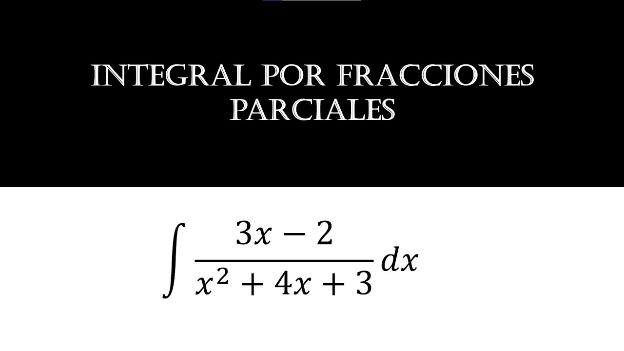 Integral por Fracciones Parciales Ejemplo 01 - YouTube