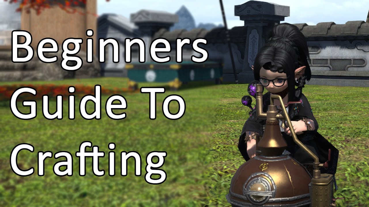 Beginners guide to crafting level 80 ffxiv youtube