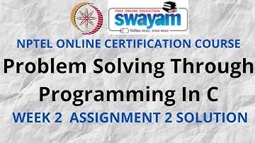 Problem Solving Through Programming In C | NPTEL | Week 2 Assignment 2 Solution | July 2022