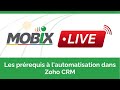 Mobix live  les prrequis  lautomatisation dans zoho crm