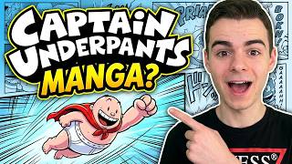Captain Underpants Is Now A MANGA And Nobody Expected This...
