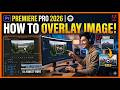 Premiere Pro: How to Overlay Image - اردو / हिंदी