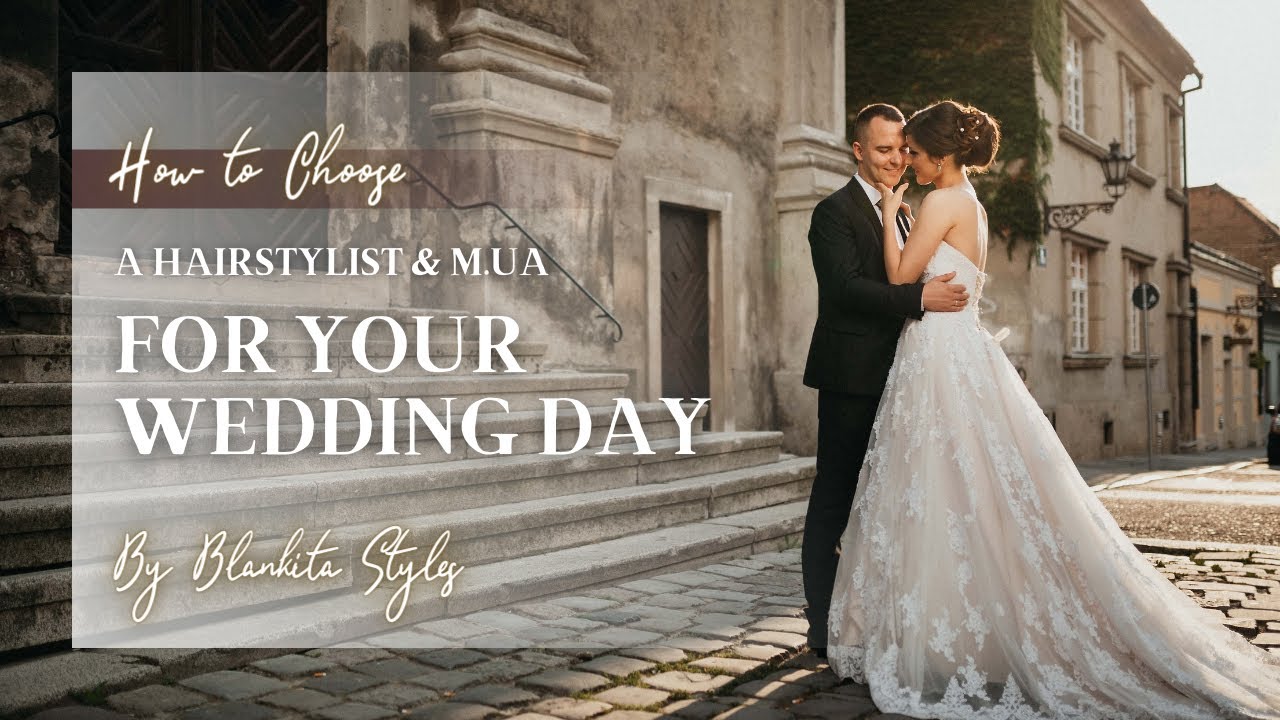 How to Choose a Hairstylist / Makeup Artist for your wedding day
