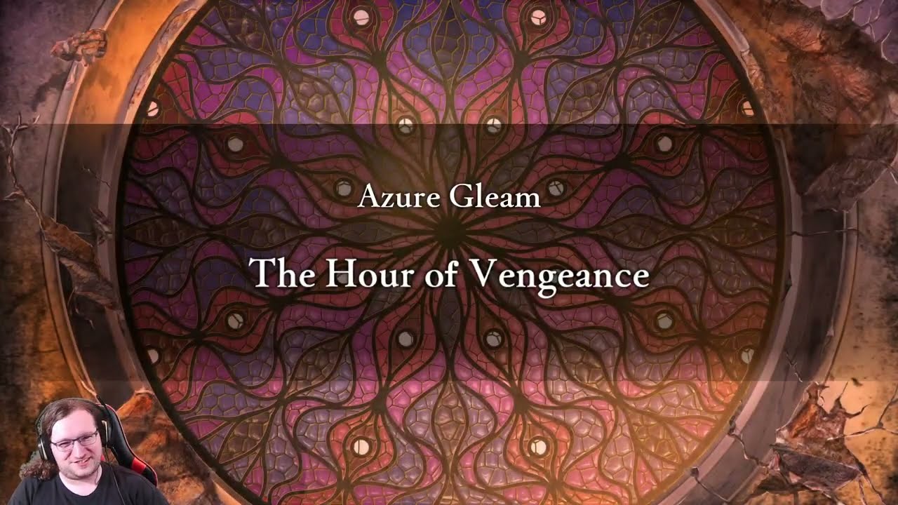 FEW3H Azure Gleam, Part 82 – Ch15 The Hour of Vengeance
