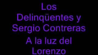 Video thumbnail of "Los delinqüentes y Sergio Contreras - A la luz del Lorenzo"