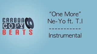 One More - Instrumental / Karaoke (In The Style Of Ne-Yo ft. T.I)