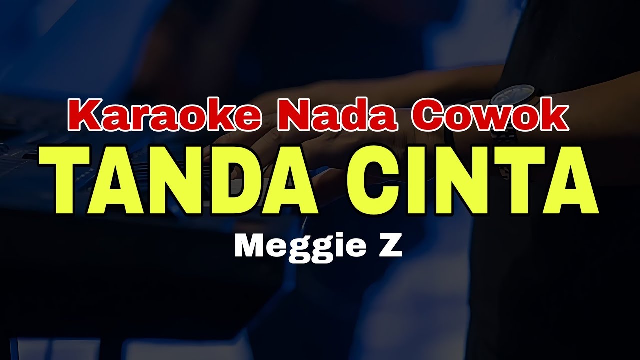 TANDA CINTA - MEGGIE Z || BEST KARAOKE DANGDUT LAWAS ORIGINAL (NADA COWOK)