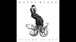 Video thumbnail of "Royal Blood - Figure It Out"