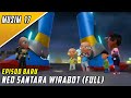 FULL Episod Baru Upin &amp; Ipin Musim 17 - Neo Santara Wirabot | Upin Ipin Terbaru 2023