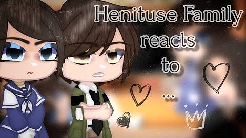 `|•Henituse Family reacts to...•|` //Gcrv// °Tcf|Totcf|ясгу|Locf° ||1/2|| •PL•