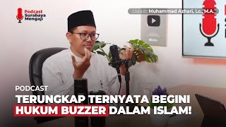 TERUNGKAP TERNYATA BEGINI HUKUM BUZZER DALAM ISLAM! - Ustadz Muhammad Azhari, Lc., M.A