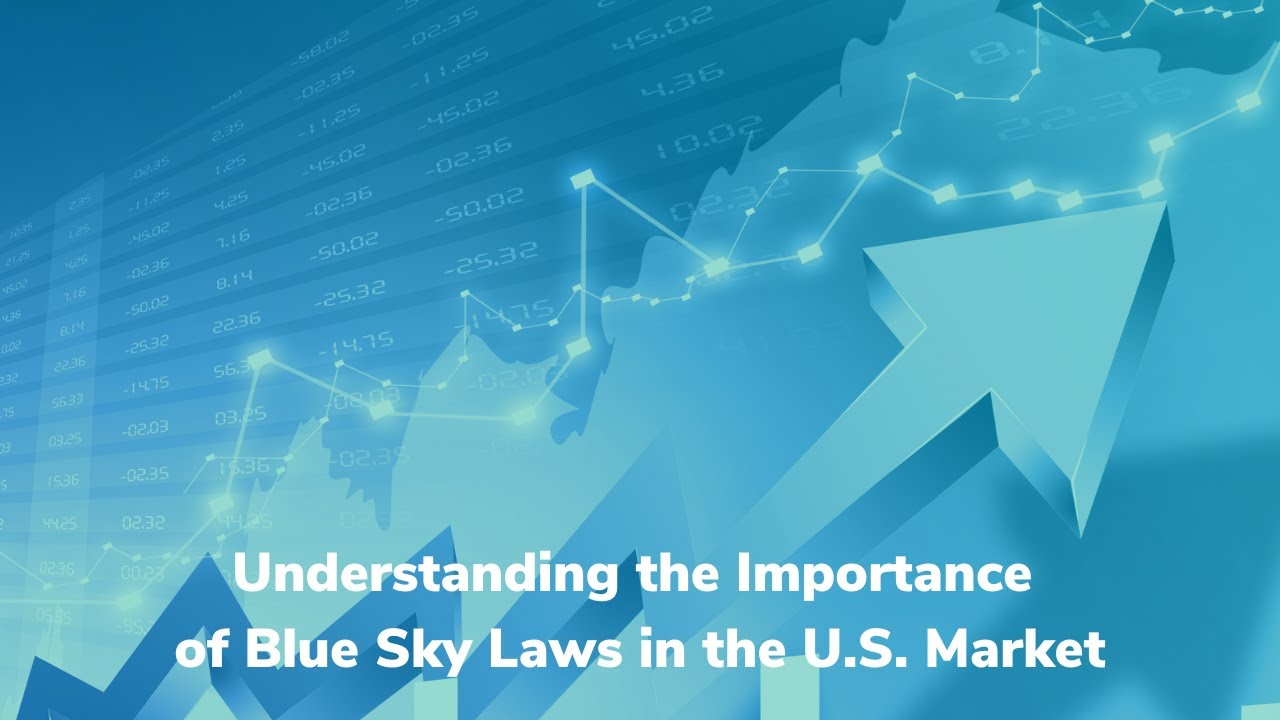 Understanding the Importance of Blue Sky Laws in the U.S. Market YouTube