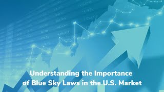 Understanding the Importance of Blue Sky Laws in the U.S. Market