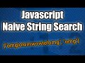 JavaScript Naive String Search