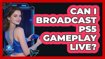 Can I Broadcast PS5 Gameplay Live?