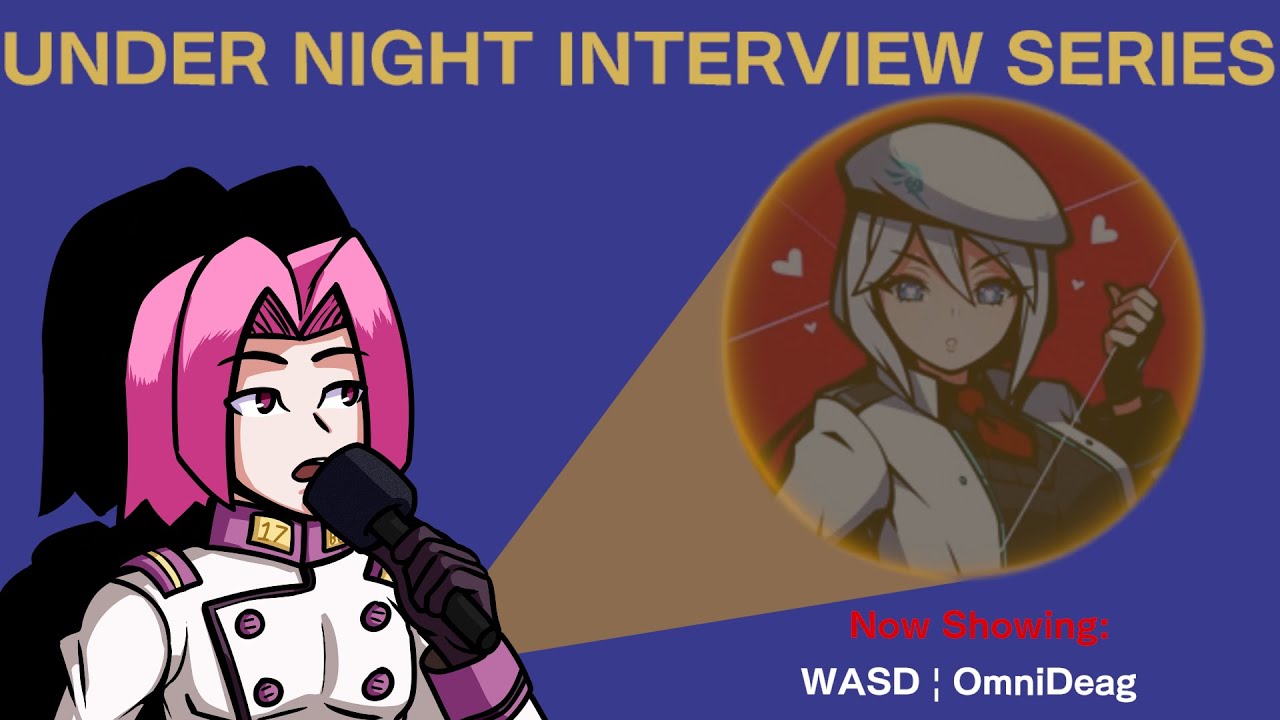 Under Night Interviews ver. 2023! Episode #8: WASD | OmniDeag