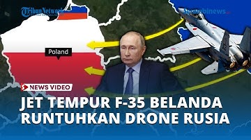 Belanda Kerahkan Jet Tempur F 35, Drone Rusia Dihantam di Langit Polandia