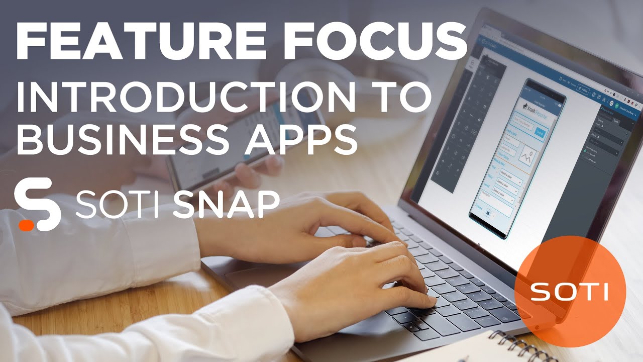 Introduction to Business Apps with SOTI Snap