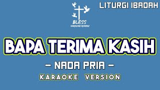 BAPA TERIMA KASIH KARAOKE LAGU ROHANI NADA PRIA