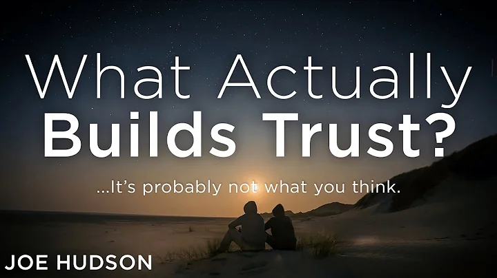 Joe Hudson - What Actually Builds Trust?