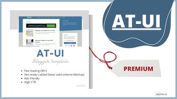 [Paid] AT-UI BLOGGER TEMPLATE 🔥🔥| FAST LOADING, ADS FRIENDLY, SEO READY