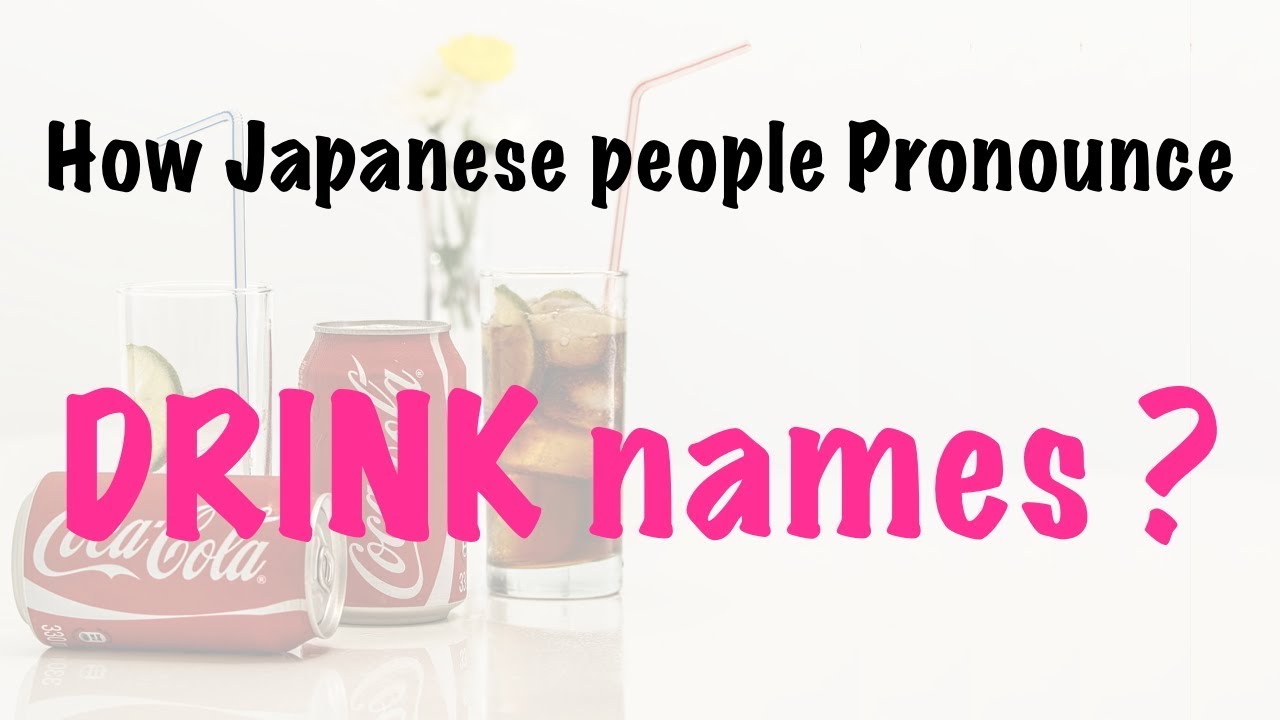 How Japanese People Pronounce Drink Names Chika Sensei S Japanese Academy