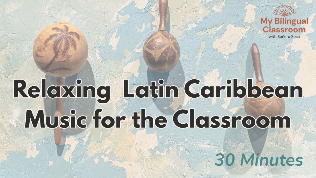 Relaxing Latin Caribbean Instrumental Music for the Classroom | 30 Minutes