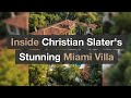 Inside Christian Slater's Stunning Miami Villa: A Tour of Luxury and Elegance
