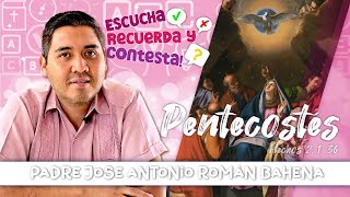 👀👂🏼PARTICIPA en Escucha, Recuerda y Contesta ✅ | Pentecostés 🚨|  Padre José Antonio Román Bahena 📙📚