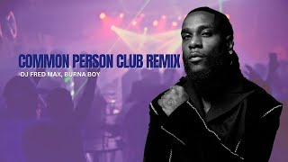COMMON PERSON CLUB REMIX BURNA BOY | #afrobeats #hitsongs