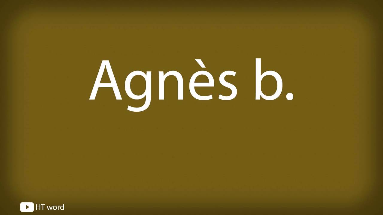 How to pronounce Agnès b. YouTube