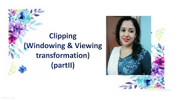 Clipping (Windowing & Viewing transformation)(partII)