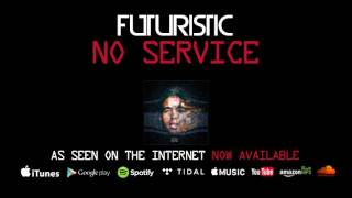 Смотреть клип Futuristic - No Service (Official Audio) Onlyfuturistic