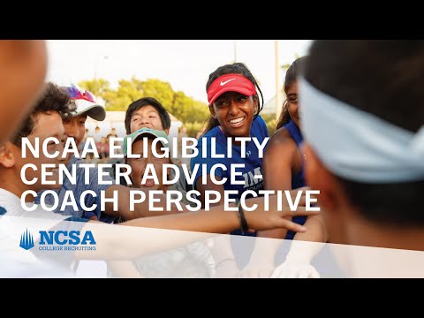 Advice For Registering with the NCAA Eligibility Center - College Coach Perspective