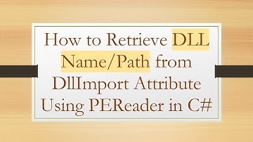How to Retrieve DLL Name/Path from DllImport Attribute Using PEReader in C#