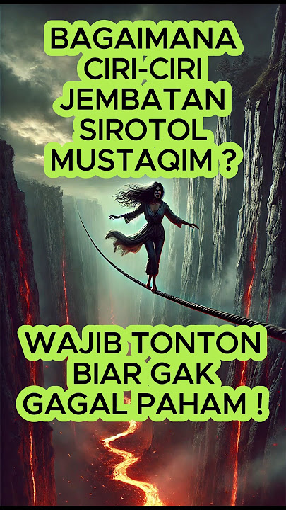 Tahukah Anda Bagaimana Ciri Ciri Jembatan Sirotol Mustaqim #feedshorts #dakwah #misteri