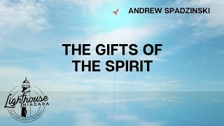 The Gifts Of The Spirit  Andrew Spadzinski