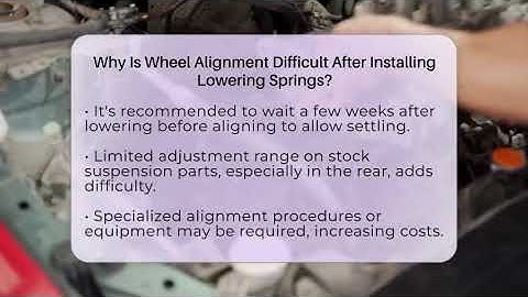 Why Is Wheel Alignment Difficult After Installing Lowering Springs? - Car Performance Pros