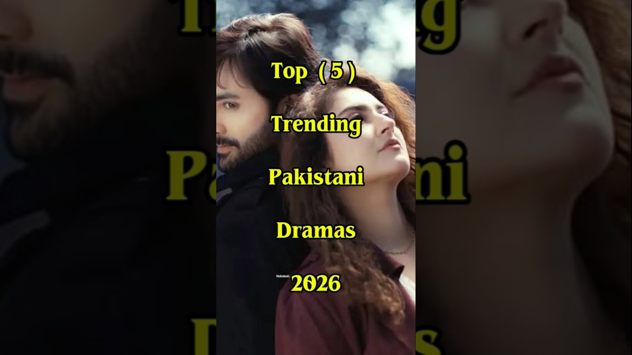 Top 5 Trending Pakistani Dramas 2026 | Blockbuster Shows List