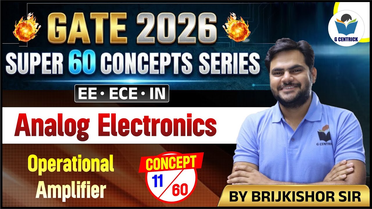 11/60 | Operational Amplifier | Analog Electronics | GATE 2026 | Brijkishor Sir | Gcentrick