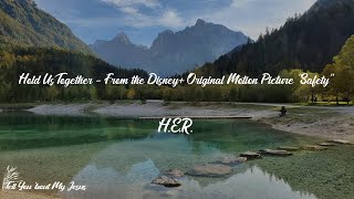 H.E.R. - Hold Us Together - From the Disney+ Original Motion Picture "Safety" (Lyrics) | It is you