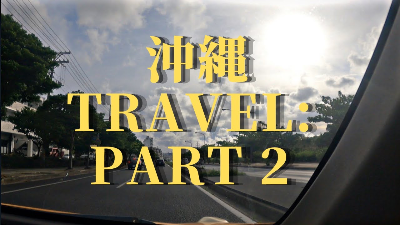 Let's take a short trip through Okinawa