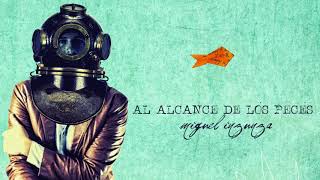 Video thumbnail of ""Al Alcance De Los Peces" Miguel Inzunza"