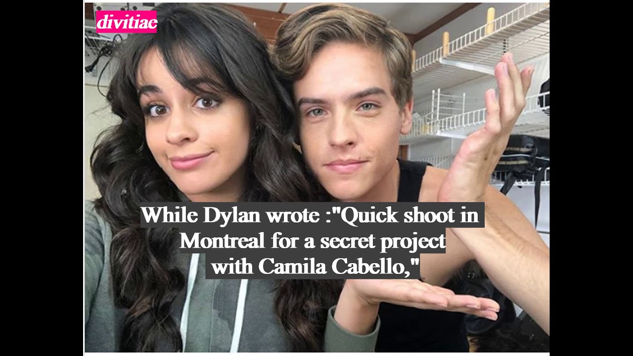 Camila Cabello and Dylan Sprouse, Now On a 'Secret Project' YouTube