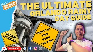 Orlando Florida Rainy Day Guide | DON'T let this STOP the fun!!
