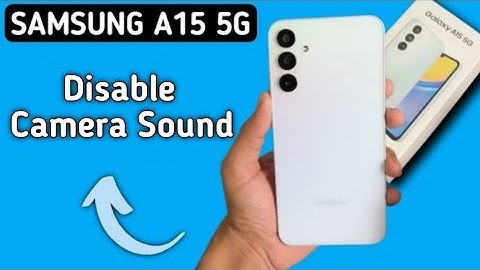 How to disable camera sound in Samsung A15